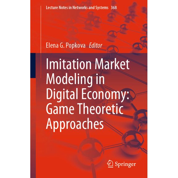 Lecture Notes in Networks and Systems Imitation Market Modeling in Digital Economy: Game Theoretic Approaches, Book 368, (Paperback)