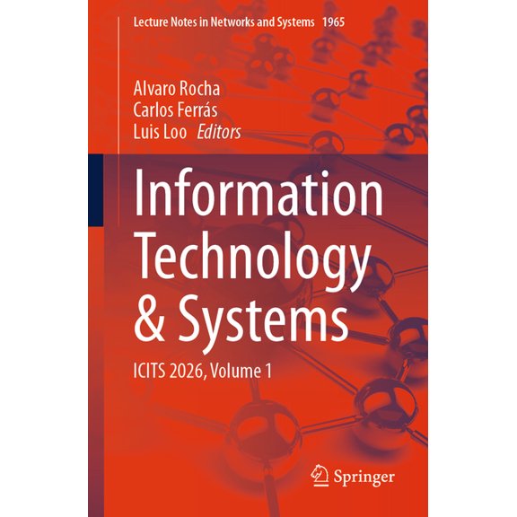 Lecture Notes in Networks and Systems Information Technology & Systems: Icits 2026, Volume 1, Book 1965, (Paperback)