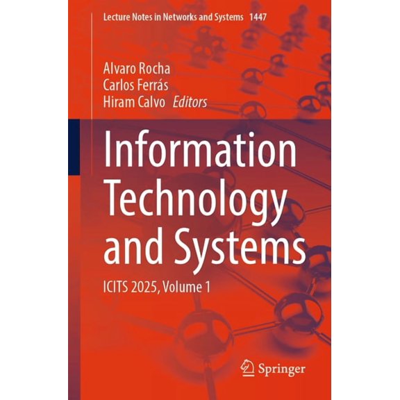 Lecture Notes in Networks and Systems Information Technology and Systems: Icits 2025, Volume 1, Book 1447, (Paperback)