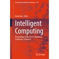 thumbnail image 1 of Lecture Notes in Networks and Systems Intelligent Computing: Proceedings of the 2024 Computing Conference, Volume 4, Book 1019, (Hardcover), 1 of 1
