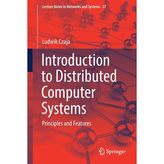 Lecture Notes in Networks and Systems Introduction to Distributed Computer Systems: Principles and Features, Book 27, (Paperback)