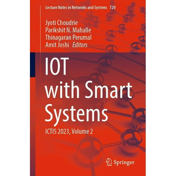 Lecture Notes in Networks and Systems Iot with Smart Systems: Ictis 2023, Volume 2, Book 720, (Paperback)