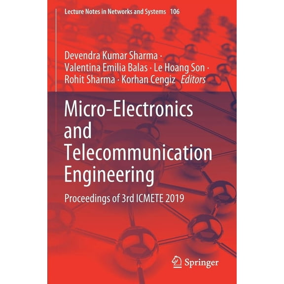 Lecture Notes in Networks and Systems Micro-Electronics and Telecommunication Engineering: Proceedings of 3rd Icmete 2019, Book 106, (Paperback)