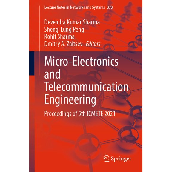 Lecture Notes in Networks and Systems Micro-Electronics and Telecommunication Engineering: Proceedings of 5th Icmete 2021, Book 373, (Paperback)