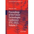 thumbnail image 1 of Lecture Notes in Networks and Systems Proceedings of the Future Technologies Conference (Ftc) 2022, Volume 3, Book 561, (Paperback), 1 of 1