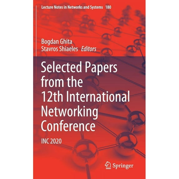Lecture Notes in Networks and Systems Selected Papers from the 12th International Networking Conference: Inc 2020, Book 180, (Hardcover)