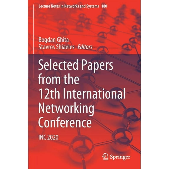 Lecture Notes in Networks and Systems Selected Papers from the 12th International Networking Conference: Inc 2020, Book 180, (Paperback)