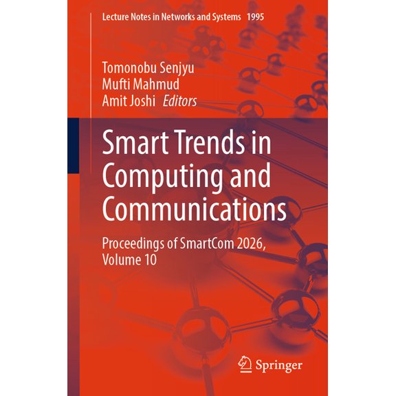 Lecture Notes in Networks and Systems Smart Trends in Computing and Communications: Proceedings of Smartcom 2026, Volume 10, Book 1995, (Paperback)