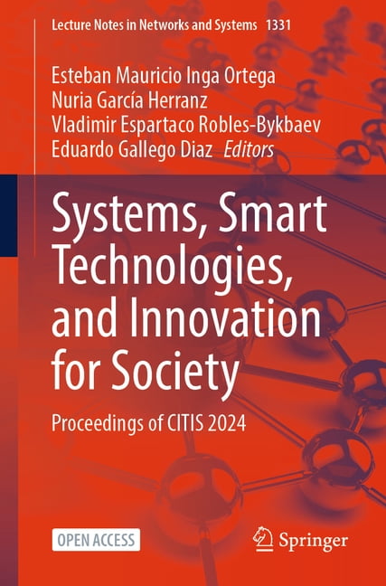 Lecture Notes in Networks and Systems Systems, Smart Technologies, and Innovation for Society: Proceedings of Citis 2024, Book 1331, (Paperback)