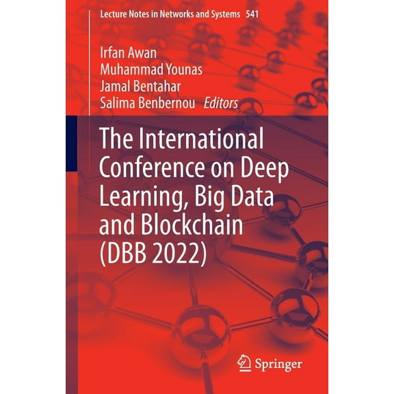 Lecture Notes in Networks and Systems The International Conference on Deep Learning, Big Data and Blockchain (Dbb 2022), Book 541, (Paperback)