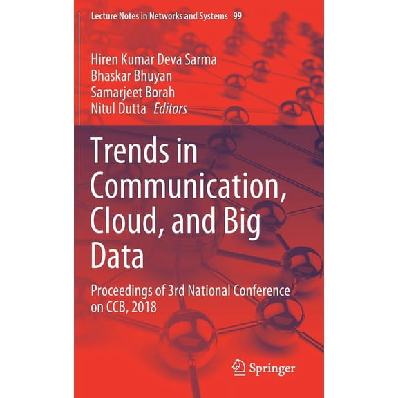 Lecture Notes in Networks and Systems Trends in Communication, Cloud, and Big Data: Proceedings of 3rd National Conference on Ccb, 2018, Book 99, (Hardcover)