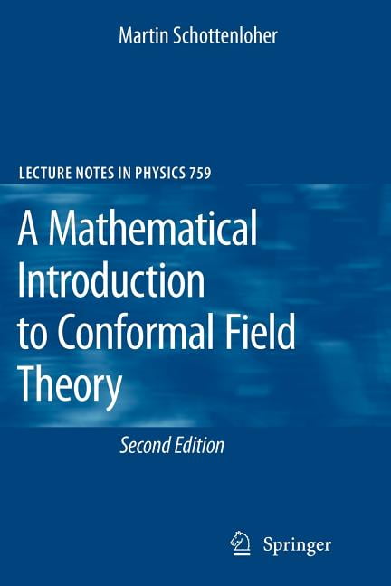 Lecture Notes in Physics A Mathematical Introduction to Conformal Field Theory, Book 759, (Paperback)