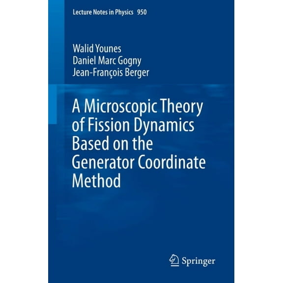 Lecture Notes in Physics A Microscopic Theory of Fission Dynamics Based on the Generator Coordinate Method, Book 950, (Paperback)