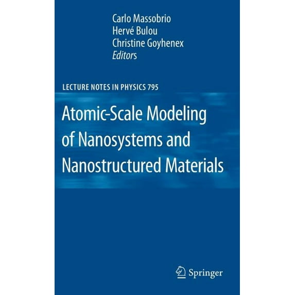 Lecture Notes in Physics Atomic-Scale Modeling of Nanosystems and Nanostructured Materials, Book 795, (Hardcover)