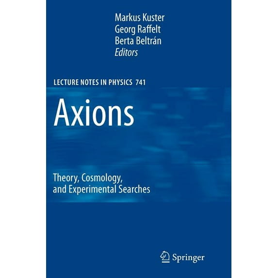 Lecture Notes in Physics Axions: Theory, Cosmology, and Experimental Searches, Book 741, (Paperback)