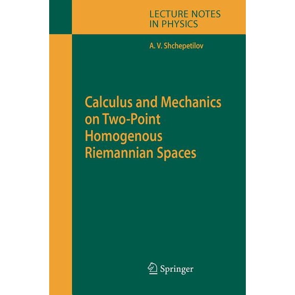 Lecture Notes in Physics Calculus and Mechanics on Two-Point Homogenous Riemannian Spaces, Book 707, (Paperback)