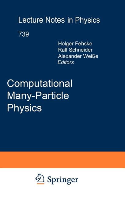 Lecture Notes in Physics Computational Many-Particle Physics, Book 739 ...