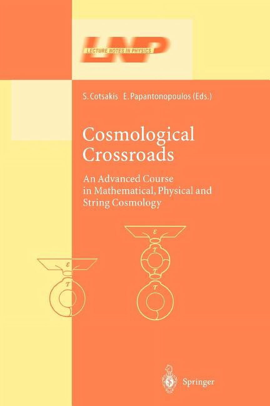 Lecture Notes in Physics Cosmological Crossroads: An Advanced Course in ...