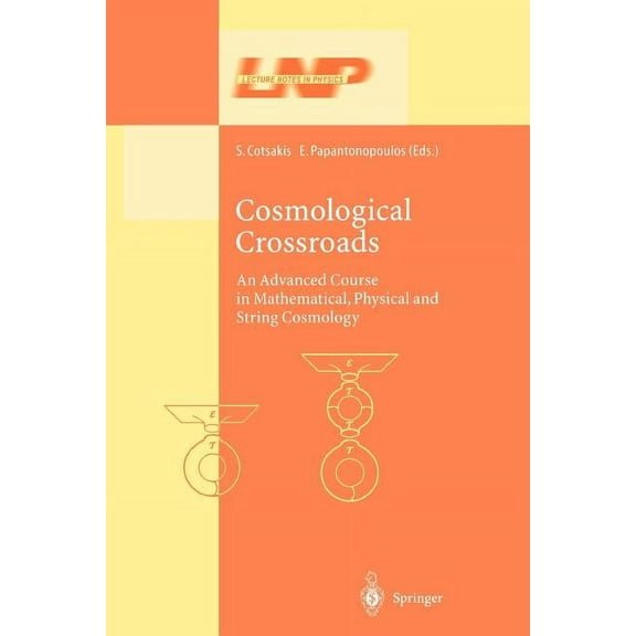 Lecture Notes in Physics Cosmological Crossroads: An Advanced Course in Mathematical, Physical and String Cosmology, Book 592, (Paperback)