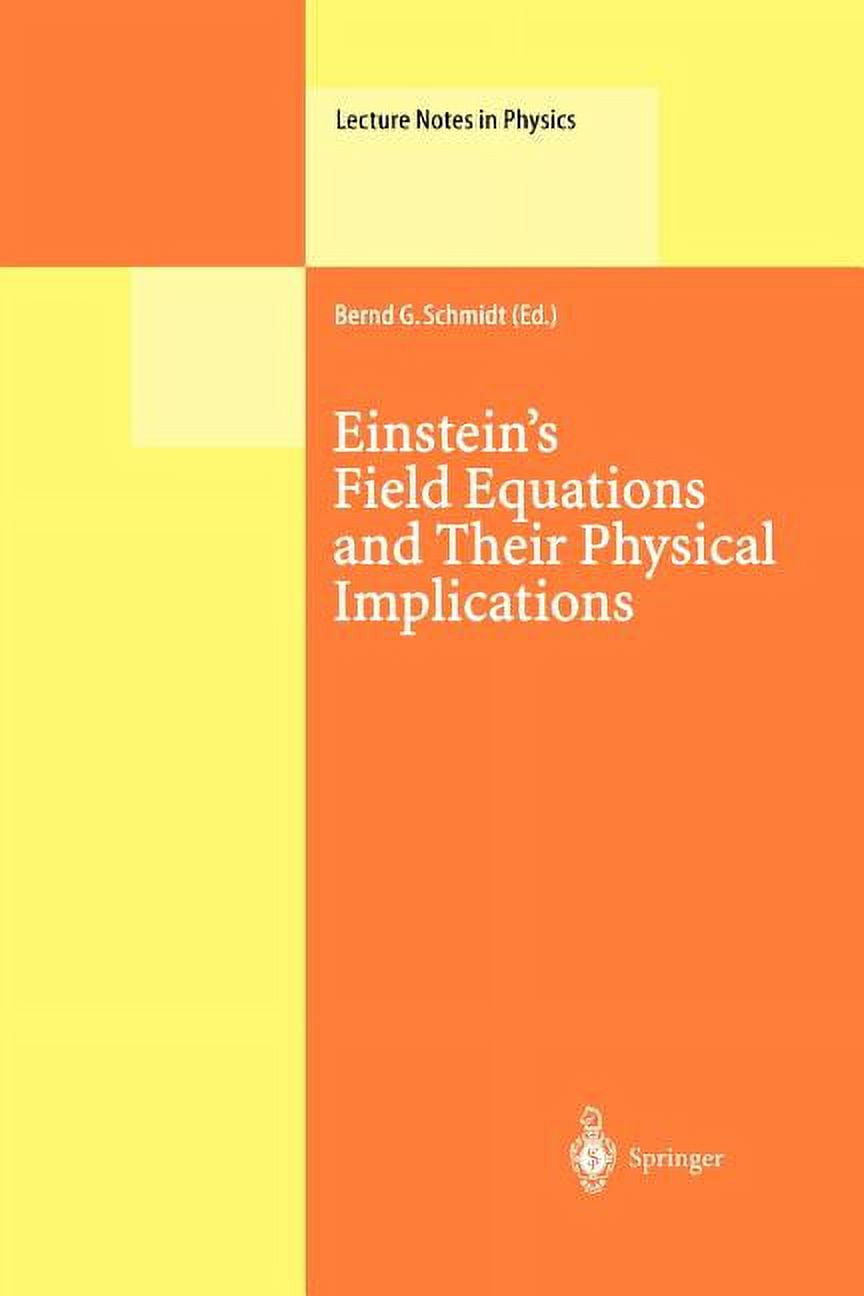 Lecture Notes in Physics Einstein's Field Equations and Their Physical Implications: Selected Essays in Honour of JÃ¼rgen Ehlers, Book 540, (Paperback)