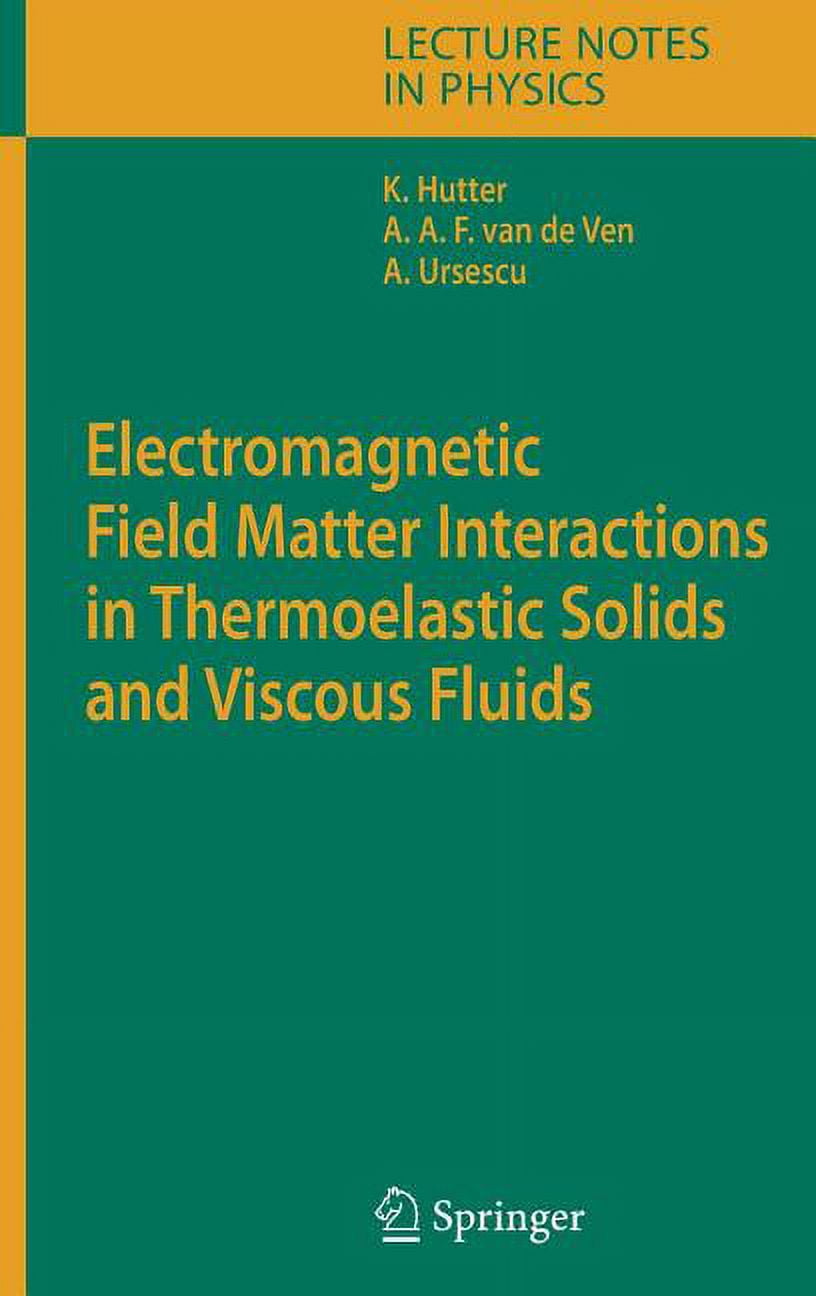 Lecture Notes in Physics Electromagnetic Field Matter Interactions in Thermoelastic Solids and Viscous Fluids, Book 710, (Hardcover)