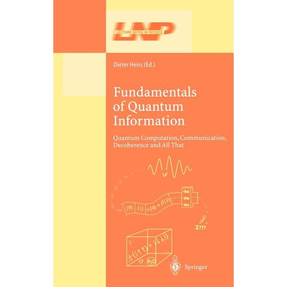 Lecture Notes in Physics Fundamentals of Quantum Information: Quantum Computation, Communication, Decoherence and All That, Book 587, (Hardcover)