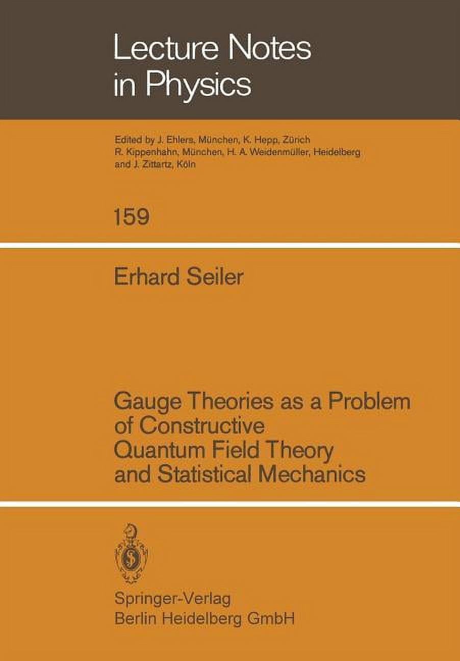 Lecture Notes in Physics Gauge Theories as a Problem of Constructive Quantum Field Theory and Statistical Mechanics, Book 159, (Paperback)