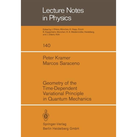 Lecture Notes in Physics Geometry of the Time-Dependent Variational Principle in Quantum Mechanics, Book 140, (Paperback)