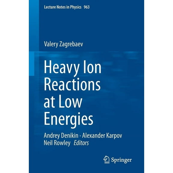 Lecture Notes in Physics Heavy Ion Reactions at Low Energies, Book 963, (Paperback)