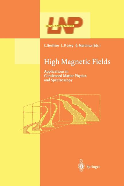 Lecture Notes in Physics High Magnetic Fields: Applications in Condensed Matter Physics and Spectroscopy, Book 595, (Paperback)