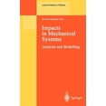 thumbnail image 1 of Lecture Notes in Physics Impacts in Mechanical Systems: Analysis and Modelling, Book 551, (Hardcover), 1 of 1