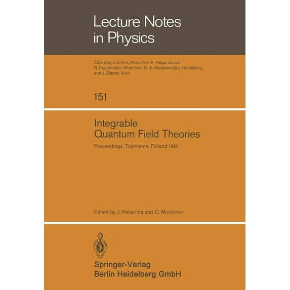Lecture Notes in Physics Integrable Quantum Field Theories: Proceedings of the Symposium Held at Tvärminne, Finland, March 23-27, 1981, Book 151, (Paperback)