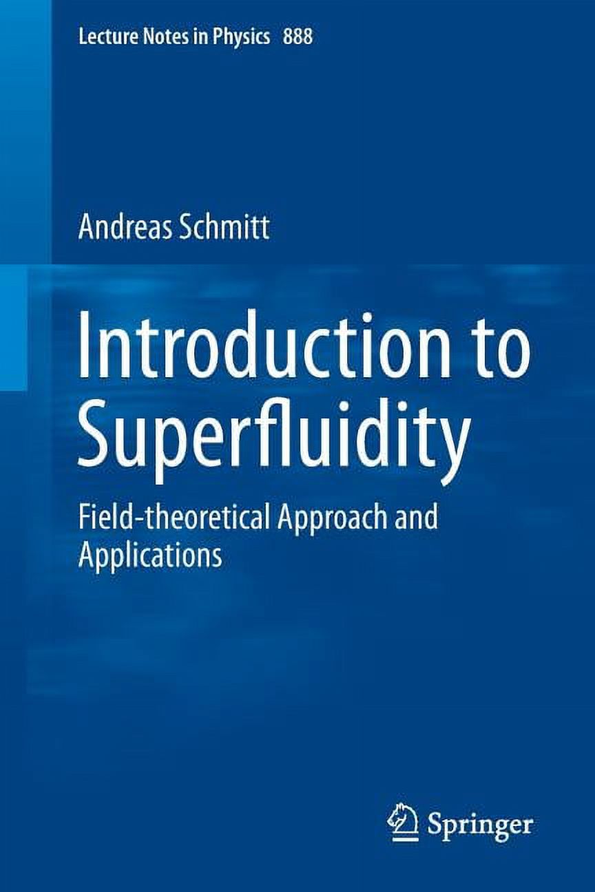 Lecture Notes in Physics Introduction to Superfluidity: Field-Theoretical Approach and Applications, Book 888, (Paperback)