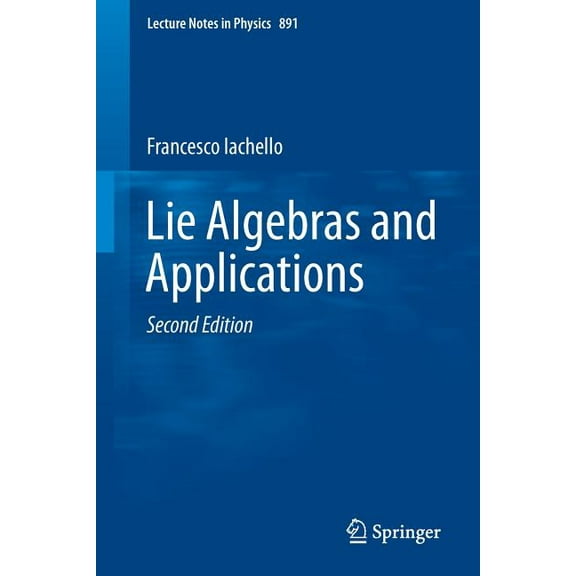 Lecture Notes in Physics Lie Algebras and Applications, Book 891, (Paperback)