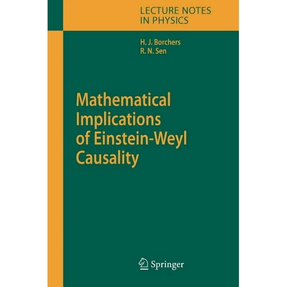Lecture Notes in Physics Mathematical Implications of Einstein-Weyl Causality, Book 709, (Paperback)