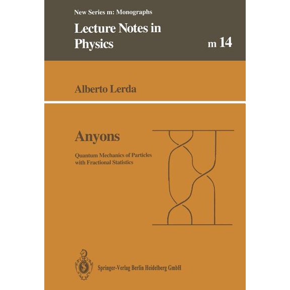Lecture Notes in Physics Monographs Anyons: Quantum Mechanics of Particles with Fractional Statistics, Book 14, (Paperback)