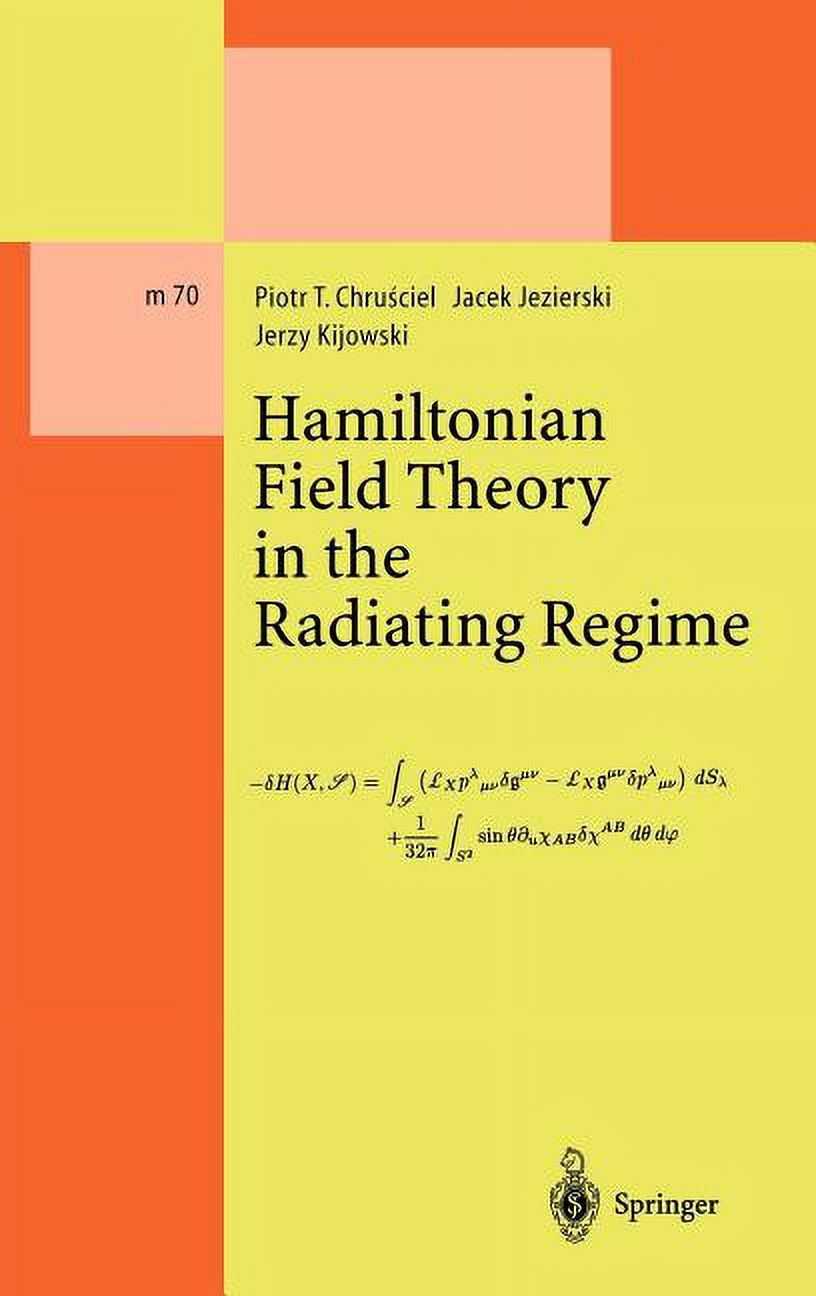 Lecture Notes in Physics Monographs Hamiltonian Field Theory in the Radiating Regime, Book 70, (Hardcover)