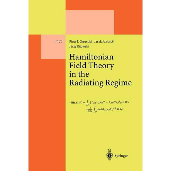 Lecture Notes in Physics Monographs Hamiltonian Field Theory in the Radiating Regime, Book 70, (Paperback)