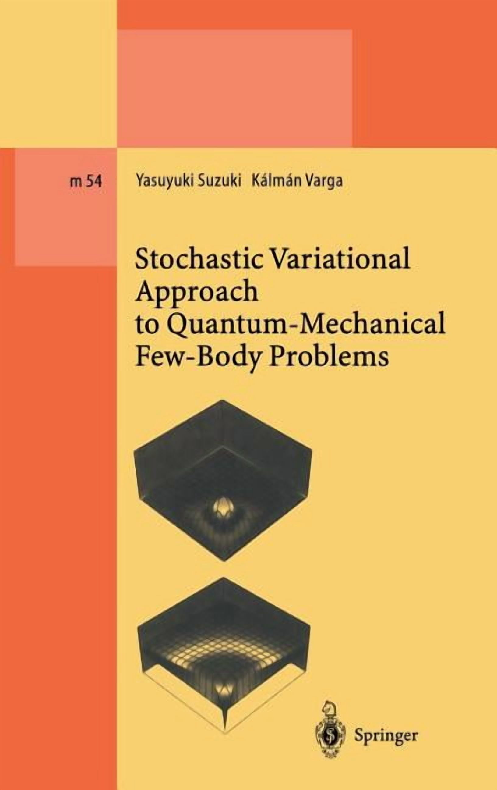 Lecture Notes in Physics Monographs Stochastic Variational Approach to Quantum-Mechanical Few-Body Problems, Book 54, (Hardcover)