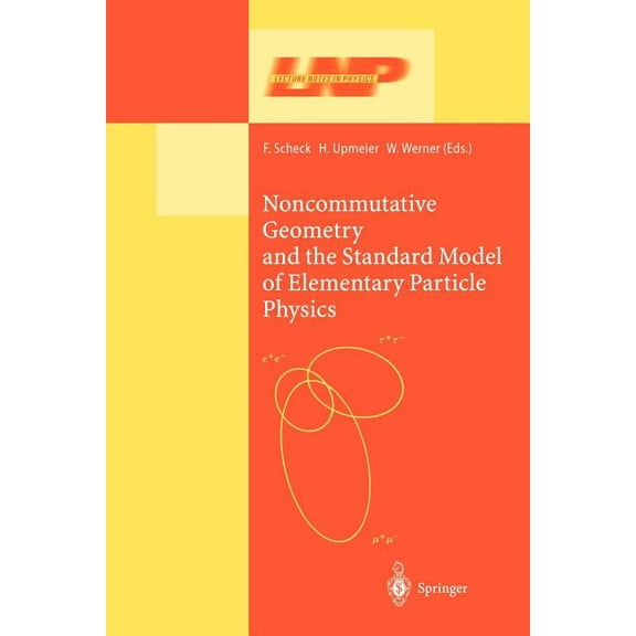 Lecture Notes in Physics Noncommutative Geometry and the Standard Model of Elementary Particle Physics, Book 596, (Paperback)