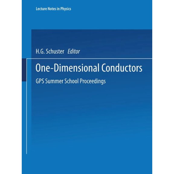 Lecture Notes in Physics One-Dimensional Conductors: GPS Summer School Proceedings, Book 34, (Paperback)