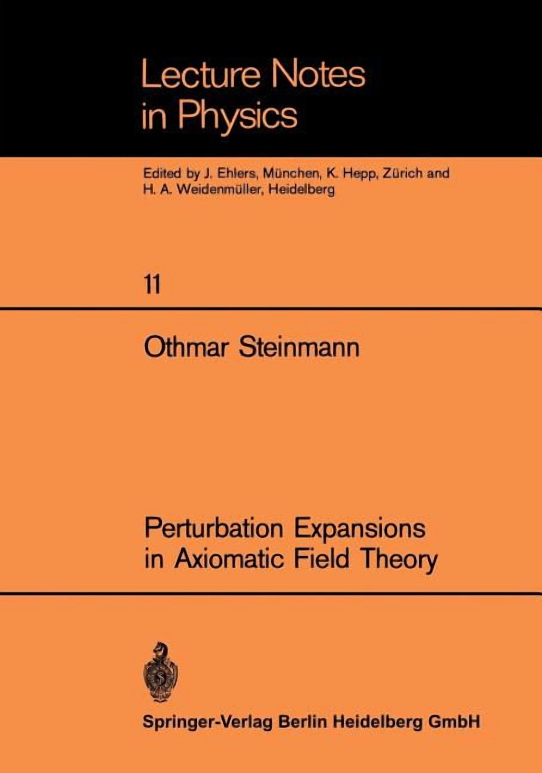 Lecture Notes in Physics Perturbation Expansions in Axiomatic Field Theory, Book 11, (Paperback)