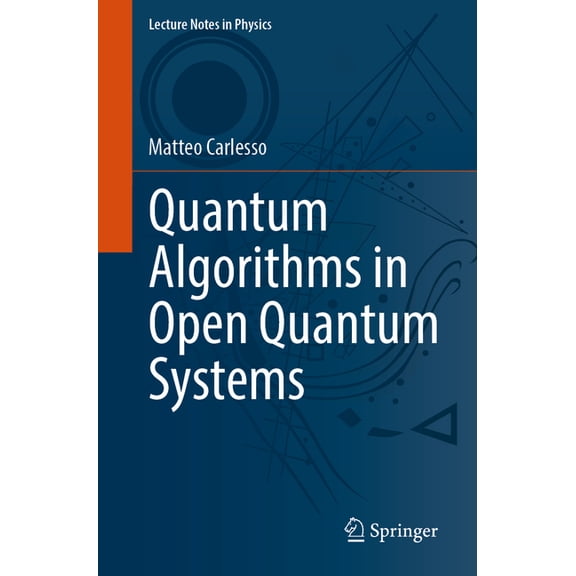 Lecture Notes in Physics Quantum Algorithms in Open Quantum Systems, Book 1055, (Paperback)