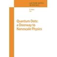thumbnail image 1 of Lecture Notes in Physics Quantum Dots: A Doorway to Nanoscale Physics, Book 667, (Paperback), 1 of 1