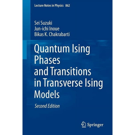 Lecture Notes in Physics Quantum Ising Phases and Transitions in Transverse Ising Models, Book 862, (Paperback)