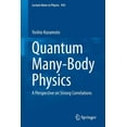 thumbnail image 1 of Lecture Notes in Physics Quantum Many-Body Physics: A Perspective on Strong Correlations, Book 934, (Paperback), 1 of 1