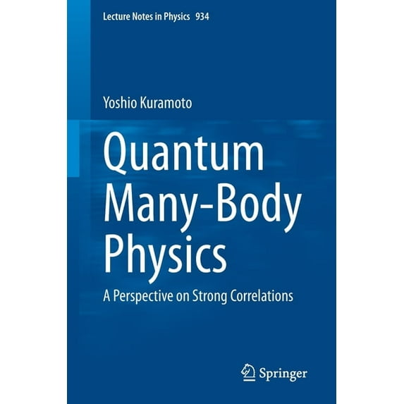 Lecture Notes in Physics Quantum Many-Body Physics: A Perspective on Strong Correlations, Book 934, (Paperback)