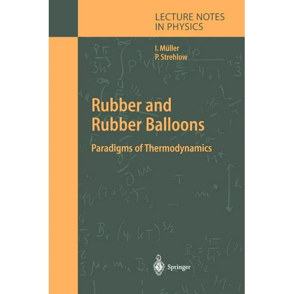 Lecture Notes in Physics Rubber and Rubber Balloons: Paradigms of Thermodynamics, Book 637, (Paperback)