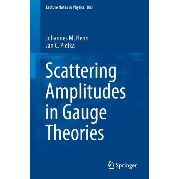 Lecture Notes in Physics Scattering Amplitudes in Gauge Theories, Book 883, (Paperback)