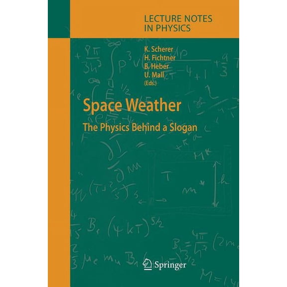 Lecture Notes in Physics Space Weather: The Physics Behind a Slogan, Book 656, (Paperback)